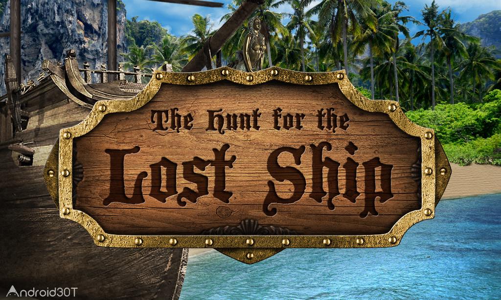 دانلود The Hunt for the Lost Ship 3.1 – بازی ماجراجویی شکار کشتی اندروید